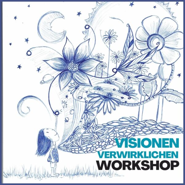 Visionen verwirklichen - Workshop